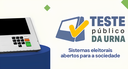 Teste da Urna 2025 confirma segurança dos sistemas eleitorais