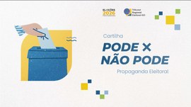 Cartilha PODE X NÃO PODE - Propaganda Eleitoral