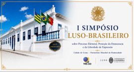 O I Simpósio Luso-Brasileiro sobre Processo Eleitoral, Proteção da Democracia e da Liberdade de ...