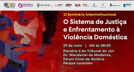 TRE-GO participa de seminário interinstitucional sobre enfrentamento à violência doméstica; insc...