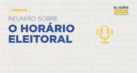 Encontro reunirá emissoras de rádio e televisão, partidos políticos, federações e coligações par...