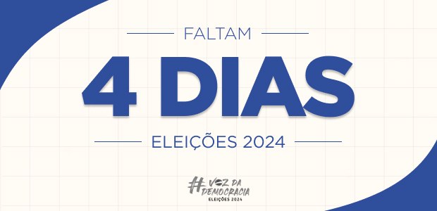 Eleições 2024 - Faltam 4 dias Eleições 2024 - Faltam 4 dias