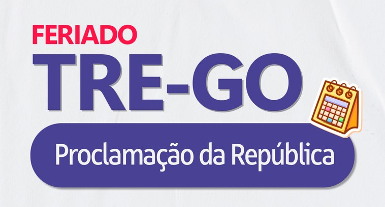 11 de agosto é feriado na Justiça Eleitoral — Tribunal Regional Eleitoral de  Goiás