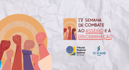 TRE-GO e TRT promovem IV Semana de Enfrentamento ao Assédio e à Discriminação