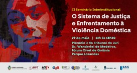 TRE-GO participa de seminário interinstitucional sobre enfrentamento à violência doméstica; insc...