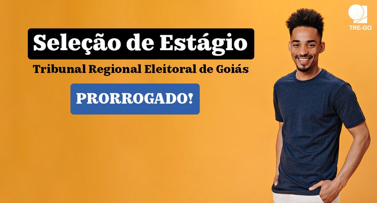 TRE-GO reabre edital para Seleção Pública de Estagiários TRE-GO reabre edital para Seleção Pública de Estagiários