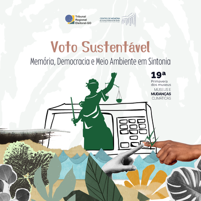 Voto Sustentável: TRE-GO promove exposição na 19ª Primavera dos Museus