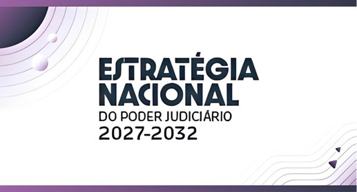 Estratégia Nacional do Poder Judiciário para o ciclo 2027-2032 é aprovada pelo CNJ
