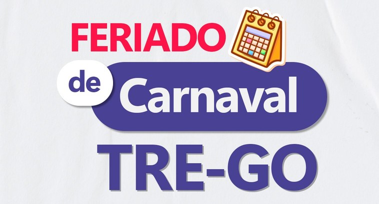 Expediente do TRE-GO estará suspenso durante o Carnaval Expediente do TRE-GO estará suspenso durante o Carnaval
