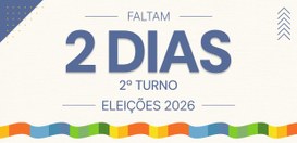 #PraTodosVerem: banner informativo da contagem regressiva para o 2º Turno das Eleições 2026.