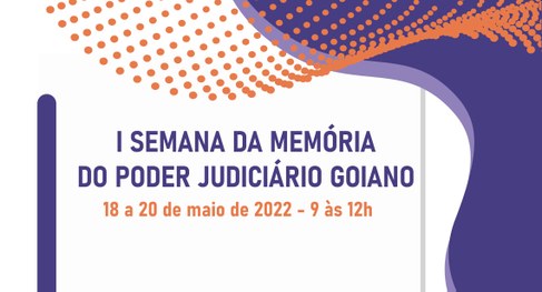 I Semana de Memória do Poder Judiciário acontece de 18 a 20 de maio