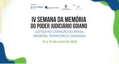 IV Semana da Memória do Poder Judiciário Goiano