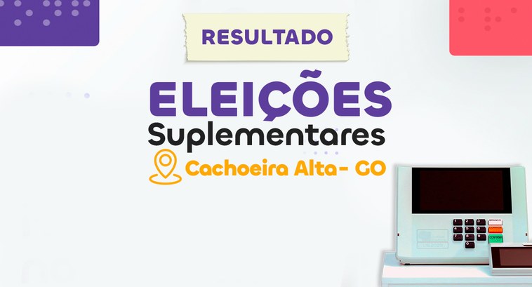 Resultado das eleições suplementares em Cachoeira Alta (GO) Resultado das eleições suplementares em Cachoeira Alta (GO)