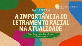 TRE-GO promove palestra sobre a importância do letramento racial na atualidade 
